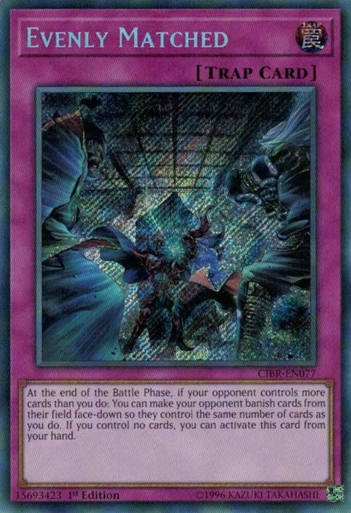 Evenly Matched [CIBR-EN077] Secret Rare