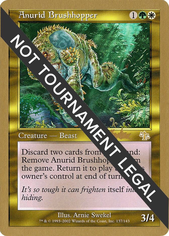 Anurid Brushhopper (Brian Kibler) [World Championship Decks 2002]