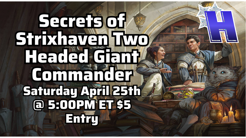 Special Event - Secrets of Strixhaven 2 Headed Giant Commander