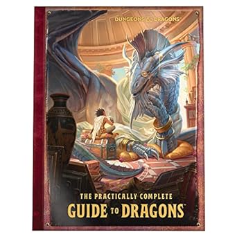 Dungeons And Dragons: The Practically Complete Guide To Dragons