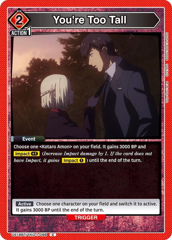 You're Too Tall (UE18BT/TKG-1-098) [UE18BT: Tokyo Ghoul]