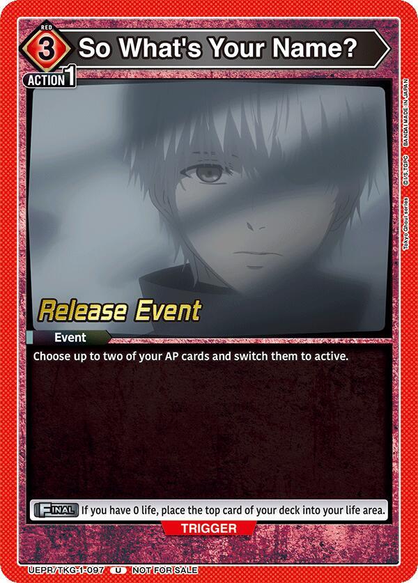 So What's Your Name? (UEPR/TKG-1-097) [UE18BT: Tokyo Ghoul Release Event Cards]